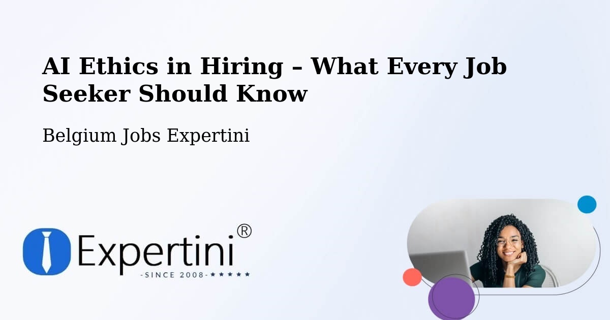 AI Ethics in Recruitment & Hiring – Oreye - Oreye, Belgium Jobs Expertini