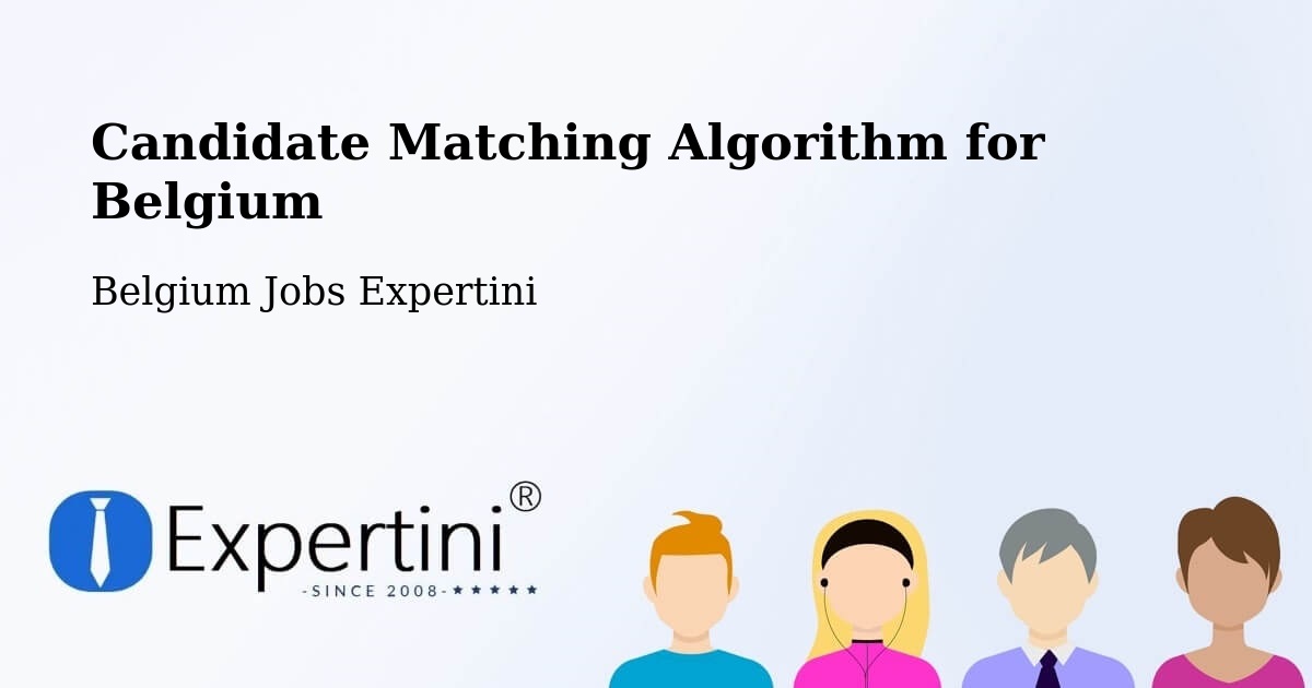 Candidate Matching Algorithm Overview – Oreye - Belgium Jobs Expertini