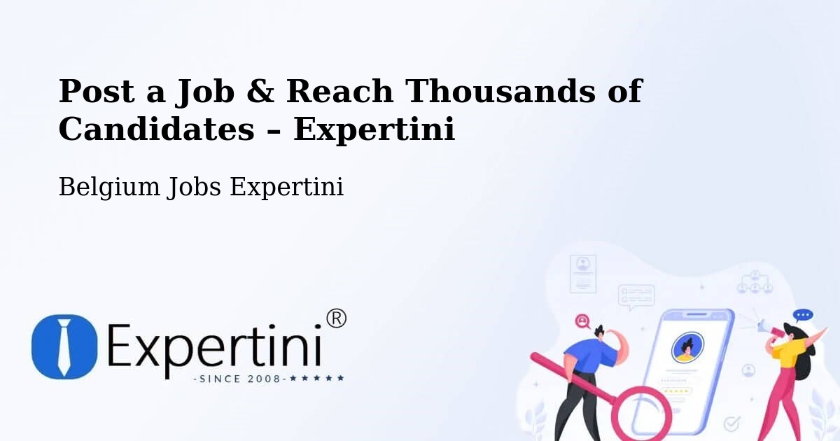 Post a Job in Oreye – Hire the Right Talent - Oreye, Belgium Jobs Expertini