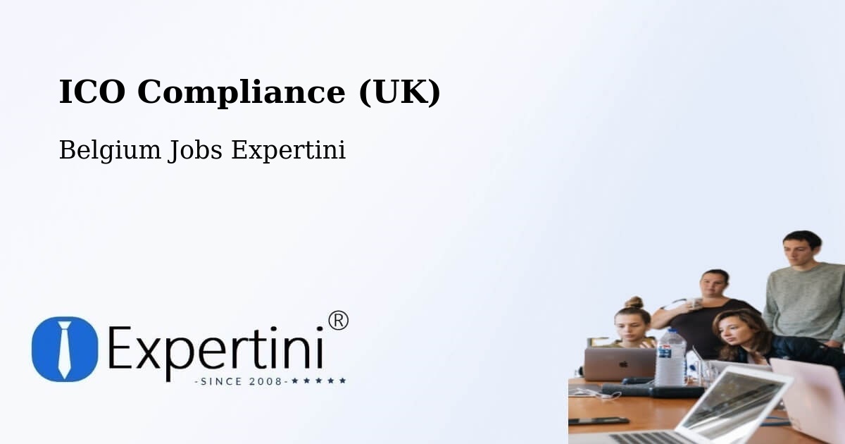 UK Data Protection & ICO Compliance – Oreye - Belgium Jobs Expertini